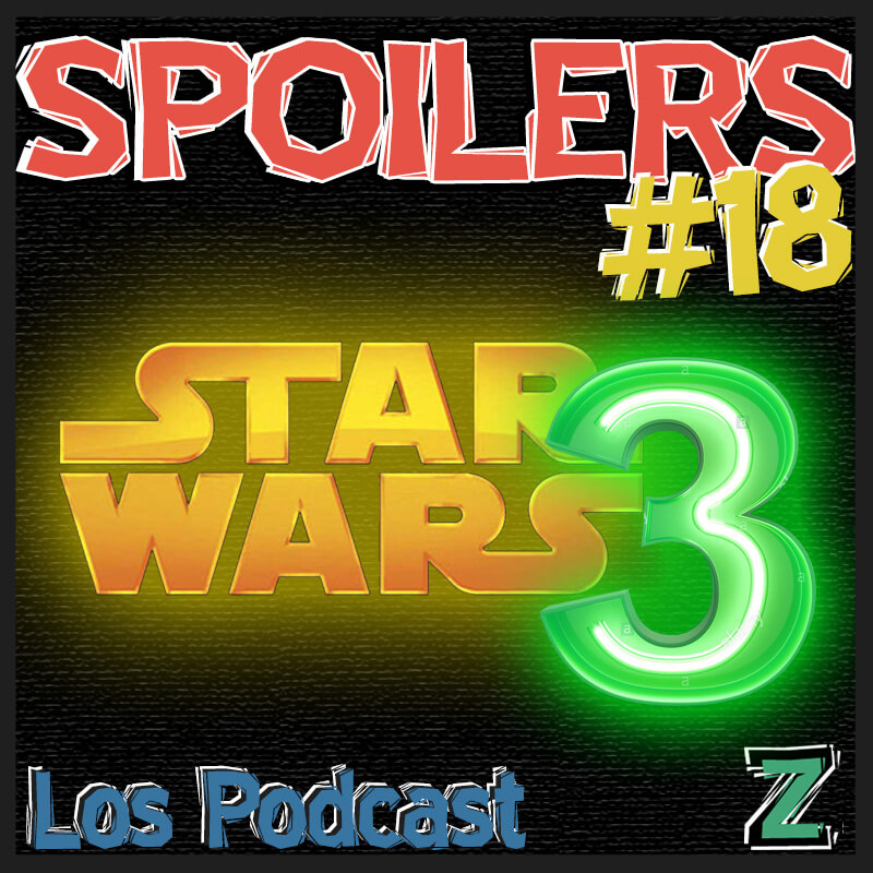 Portada del podcast 18 de TheZash, especial de Starwars 3